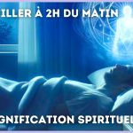 se réveiller à 2h du matin quelle signification spirituelle ?